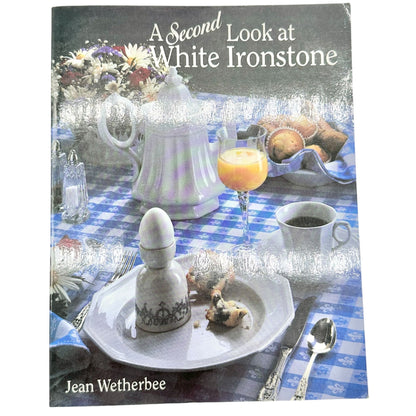 A Look At White Ironstone PLUS Second Look Book Set with Price Guides Wetherbee