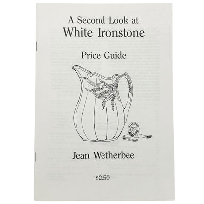 A Look At White Ironstone PLUS Second Look Book Set with Price Guides Wetherbee