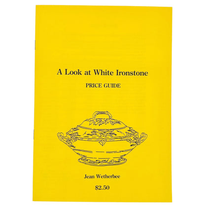 A Look At White Ironstone PLUS Second Look Book Set with Price Guides Wetherbee