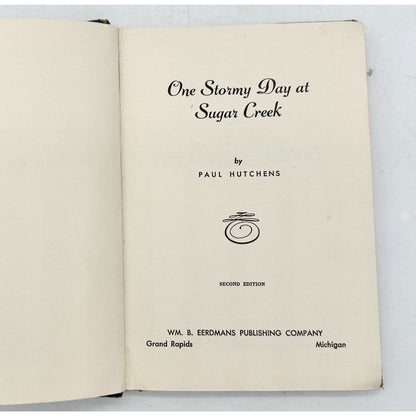 One Stormy Day At Sugar Creek By Paul Hutchens Hardcover 1946 Second Edition