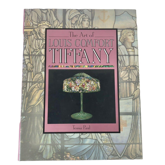 The Art Of Louis Comfort Tiffany By Tessa Paul 1992 Edition Hardcover Book