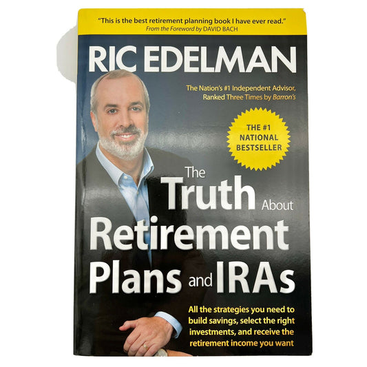 The Truth about Retirement Plans and IRAs by Ric Edelman (2014, Trade Paperback)