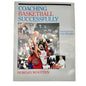Coaching Basketball Successfully by Morgan Wootten with Dave Gilbert