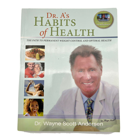 Dr. A's Habits of Health Dr. Wayne Scott Andersen Paperback Book